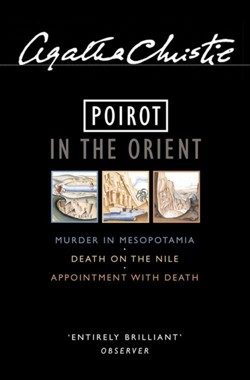 Poirot in the Orient Murder in Mesopotamia/ Death on the Nile/ Appointment with Death