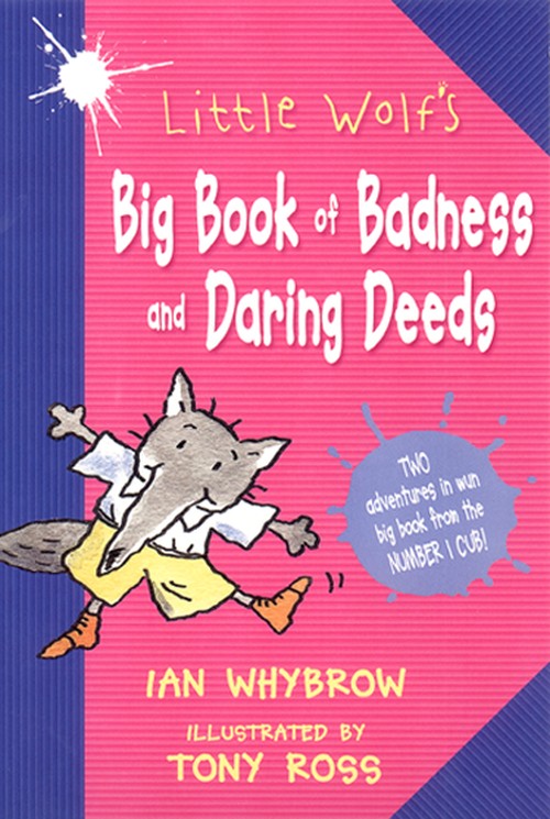Little Wolfs Big Book of Badness and Daring Deeds