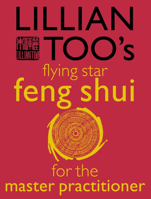 Lillian Toos Flying Star Feng Shui For The Master Practitioner