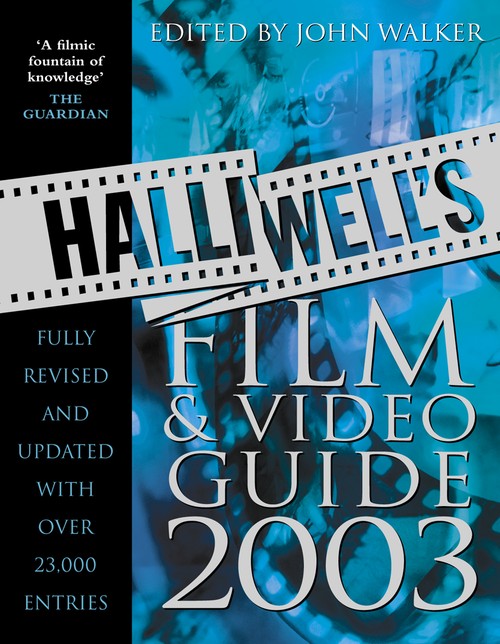 Halliwells Film and Video Guide 2003