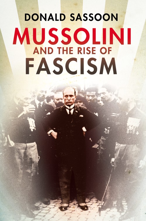 Mussolini and the Rise of Fascism