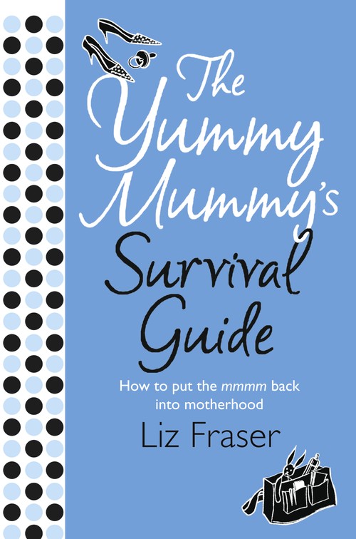 The Yummy Mummys Survival Guide
