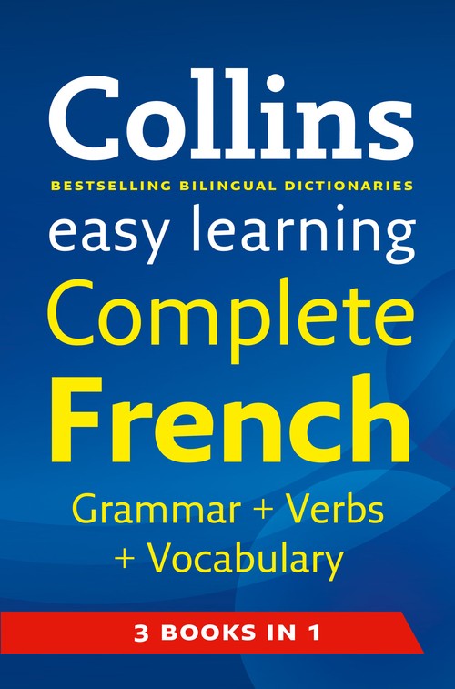Easy Learning Complete French Grammar, Verbs and Vocabulary (3 books in 1)