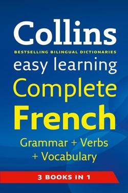 Easy Learning Complete French Grammar, Verbs and Vocabulary (3 books in 1)