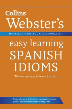 Webster’s Easy Learning Spanish Idioms