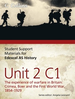 Edexcel AS Unit 2 Option C1: The Experience of Warfare in Britain: Crimea, Boer and the First World War, 1854-1929