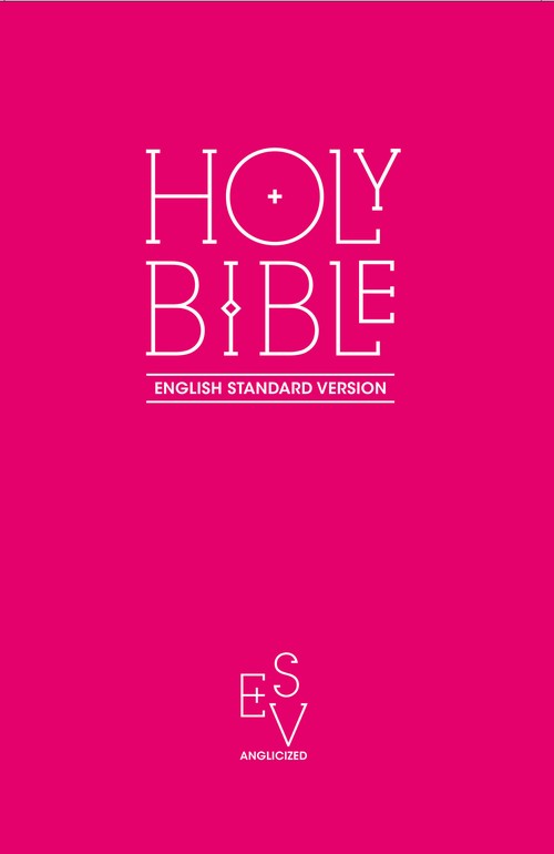 Holy Bible: English Standard Version (ESV) Anglicised Pink Gift and Award edition