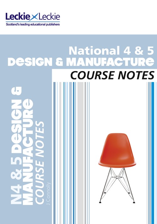 National 4/5 Design and Manufacture Course Notes