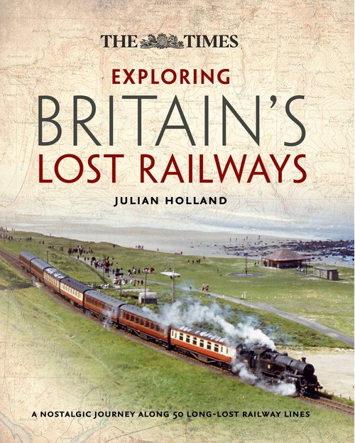 Exploring Britains Lost Railways