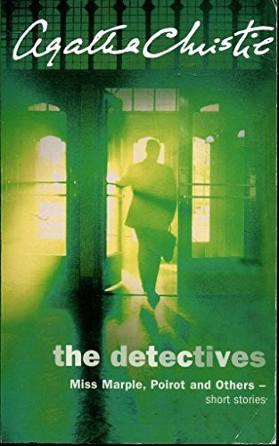The Detectives - Miss Marple, Poirot and Others - Short Stories