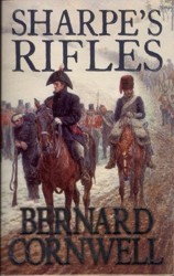 Sharpe's Rifles. Richard Sharpe And The French Invasion Of Galicia, January 1809