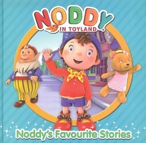 Noddy's Favourite Stories: Noddy in Toyland