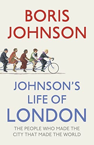 Johmson's Life of London The People Who Made the City That Made the World.