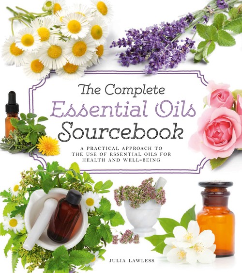 The Complete Essential Oils Sourcebook