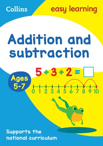 Collins Easy Learning - Addition and Subtraction Ages 5-7: Prepare for School with Easy Home Learning
