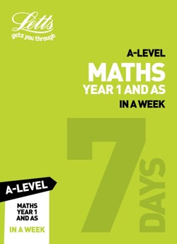 A -level Maths Year 1 (and AS) In a Week