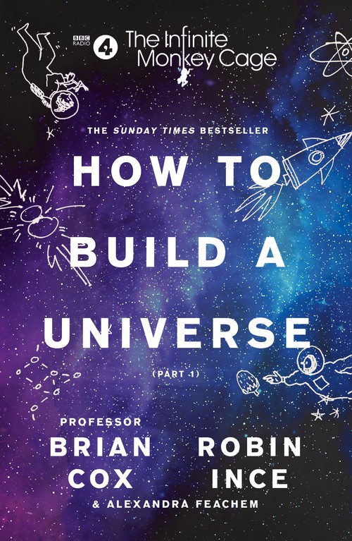 The Infinite Monkey Cage: How to Build a Universe