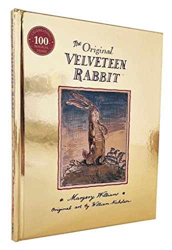 The Original Velveteen Rabbit by Margery Williams (Celebrating 100 Magic Years)