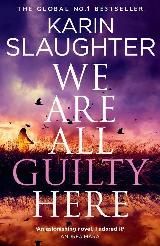 Karin Slaughter - We Are All Guilty Here