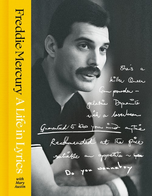 Freddie Mercury - A Life in Lyrics: The Official Creative Legacy of Freddie Mercury, Based on His Unseen Personal Archives and Collections