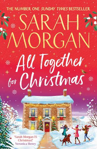 Morgan, Sarah - All Together for Christmas: Don’t miss the brand-new uplifting and completely heart-warming cosy festive novel from the number one Sunday Times bestseller!
