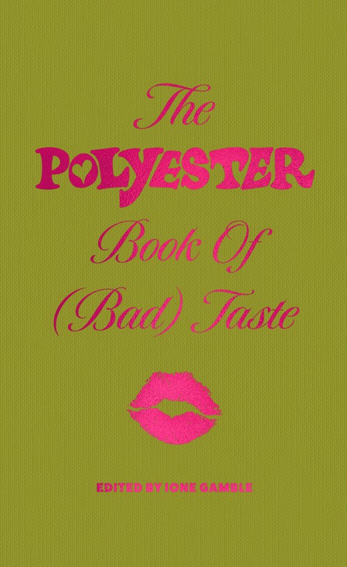The Polyester Book of (Bad) Taste