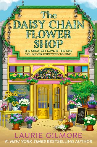 Laurie Gilmore - The Daisy Chain Flower Shop (Dream Harbor, Book 6)