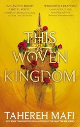 This Woven Kingdom Series 3 Books Collection Set By Tahereh Mafi (This Woven Kingdom, These Infinite Threads, All This Twisted Glory)