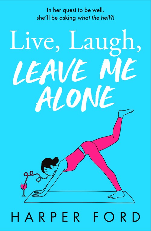 Live, Laugh, Leave Me Alone