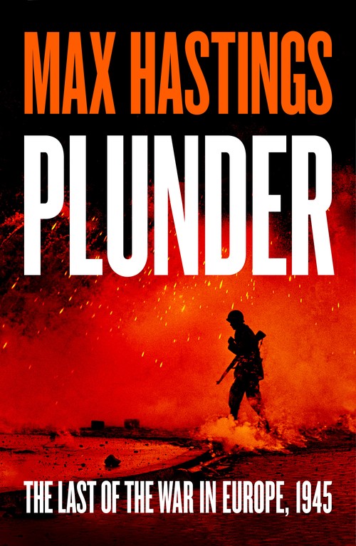 Max Hastings - Plunder