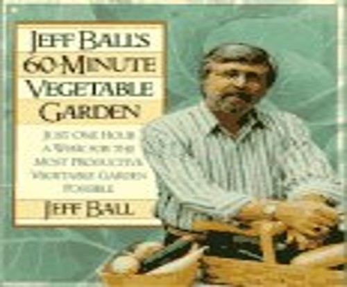 Jeff Ball's 60 Minute Vegetable Garden