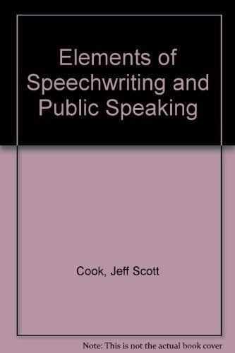 The Elements of Speechwriting and Public Speaking