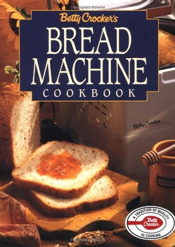 Betty Crocker's Bread Machine Cookbook