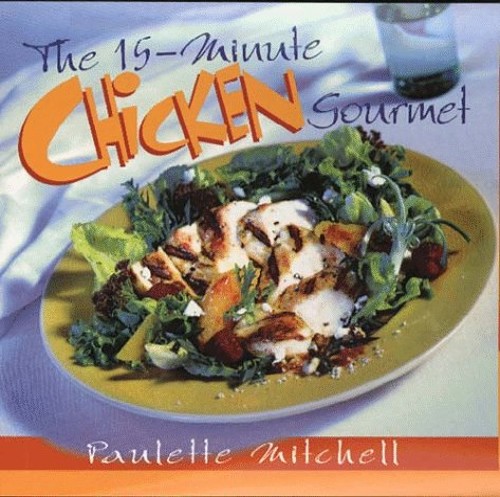 The 15-Minute Chicken Cookbook
