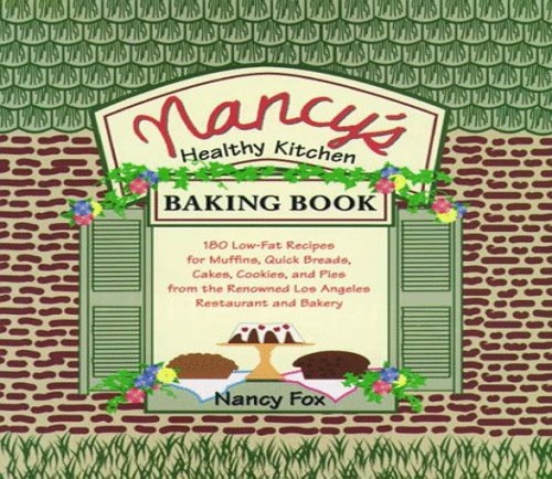 Nancy'S Healthy Kitchen Baking Book