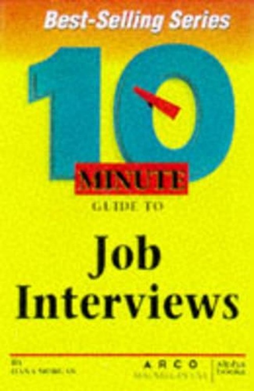 10 Minute Guide To Job Interviews
