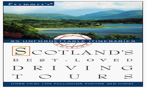 Frommer's Scotland's Best Loved Driving Tours, 3rd Edition