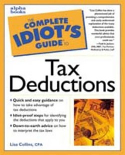 The Complete Idiot's Guide to Tax Deductions