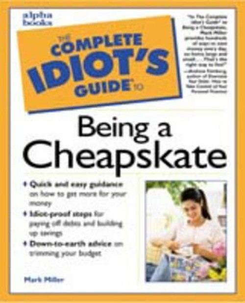 The Complete Guide to Being a Cheapskate