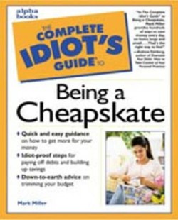The Complete Guide to Being a Cheapskate