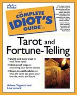 The Complete Idiot's Guide to Tarot and Fortune Telling