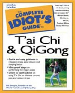 The Complete Idiot's Guide to T'ai Chi and QiGong
