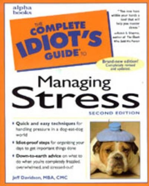 The Complete Idiot's Guide to Managing Stress