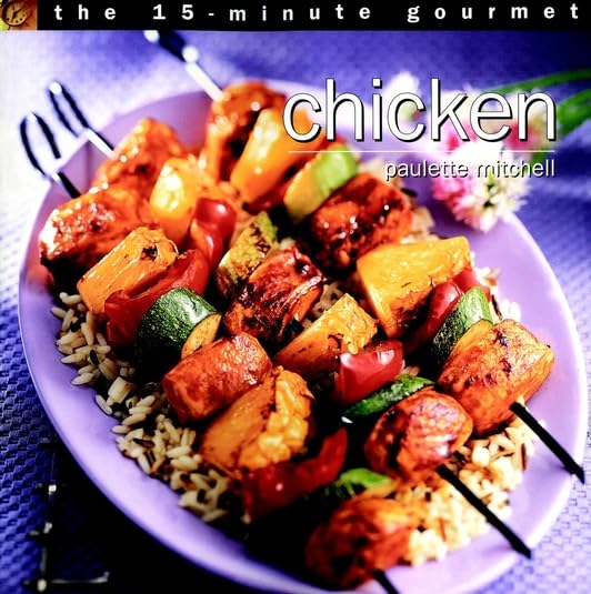 The 15-Minute Gourmet - Chicken