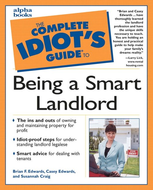 Complete Idiot's Guide to Being a Smart Landlord