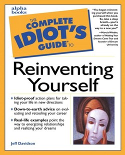 Complete Idiot's Guide to Reinventing Yourself