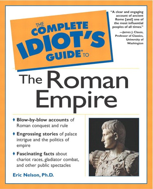 Complete Idiot's Guide to the Roman Empire
