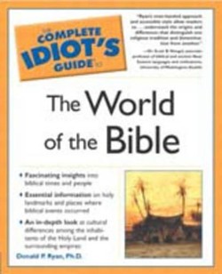 The Complete Idiot's Guide to the World of the Bible