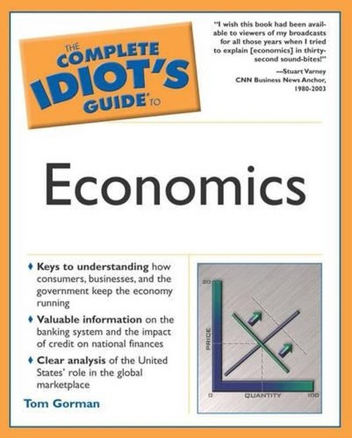 Complete Idiot's Guide to Economics