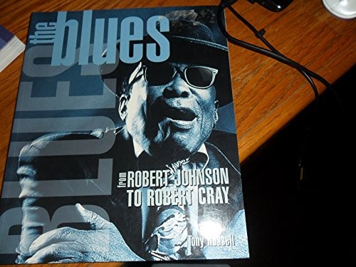 The Blues: from Robert Johnson to Robert Cray
